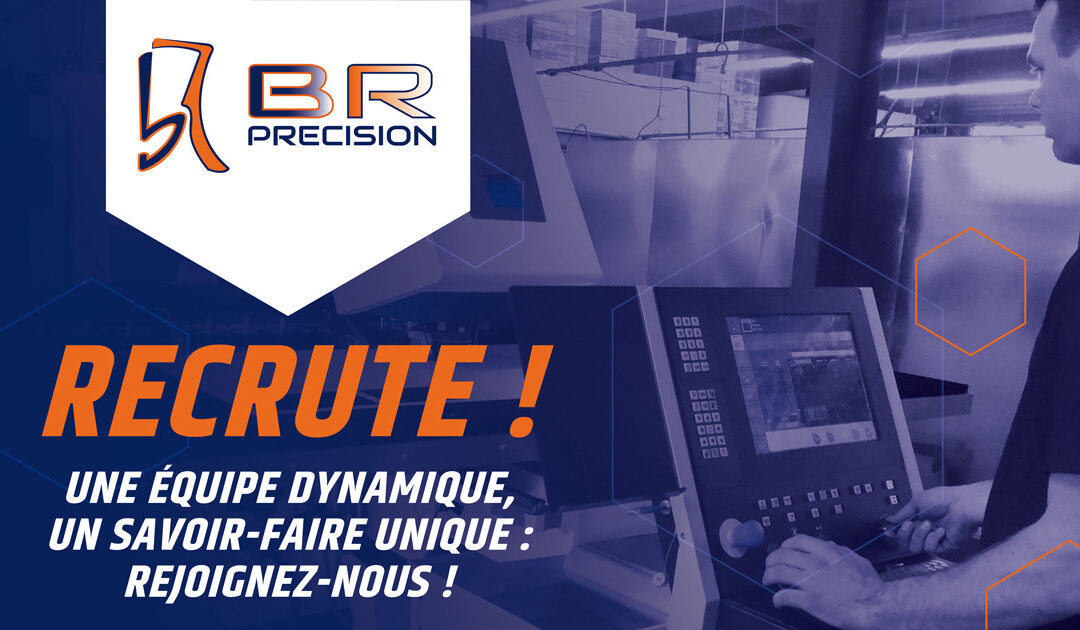 Opportunités: BR PRECISION recrute !